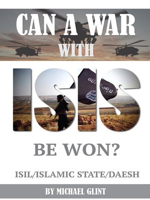 cover image of Can a War With Isis Be Won? ISIL/Islamic State/Daesh